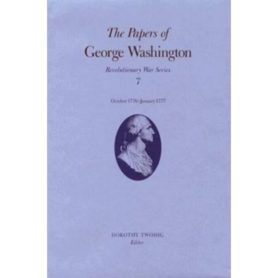 Revolutionary War Series: The Papers of George Washington : October 1776-January 1777 (Series #7) (Hardcover)