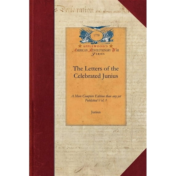 Papers of George Washington: Revolutiona Letters of the Celebrated Junius V1, (Paperback)