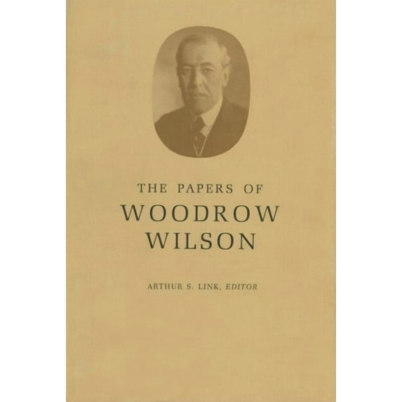 Papers of Woodrow Wilson The Papers of Woodrow Wilson, Volume 43: June 25-August 20, 1917, Book 43, (Hardcover)