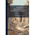 thumbnail image 1 of Papers Of The Archaeological Institute Of America : American Series; Volume 3 (Paperback), 1 of 1