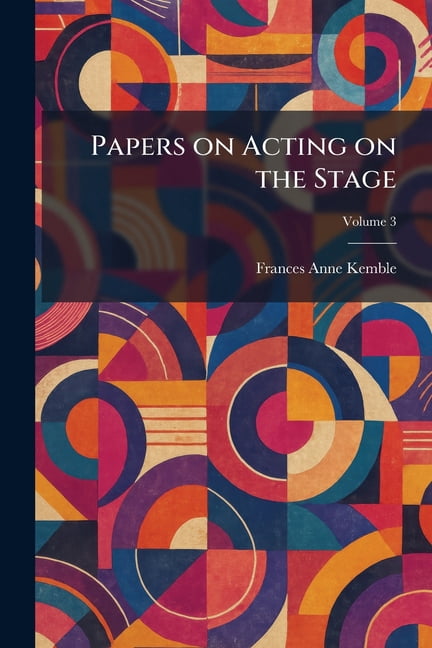 Papers on Acting on the Stage, (Paperback)