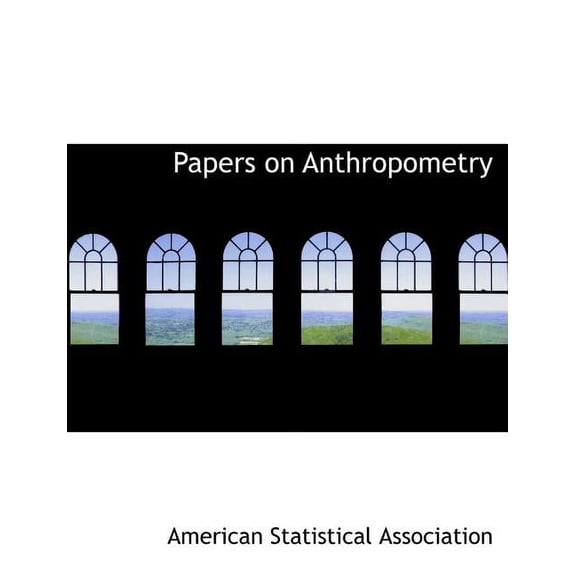 Papers on Anthropometry (Paperback)(Large Print)