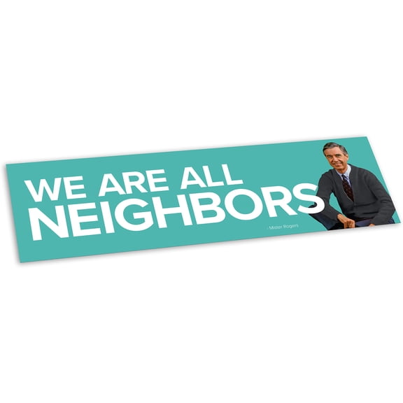 Papersalt Mister Rogers Bumper Sticker Editions - Great Quotes (We are All Neighbors)
