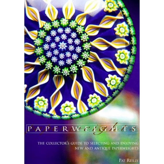 Pre-Owned Paperweights: The Collector's Guide to Identifying, Selecting, and Enjoying New and Vintage Paperweights (Paperback) 1577150759 9781577150756
