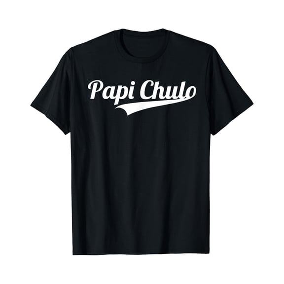Papi Chulo Cool Daddy Father's Day Gift Best Papa T-Shirt, Unisex T-Shirt