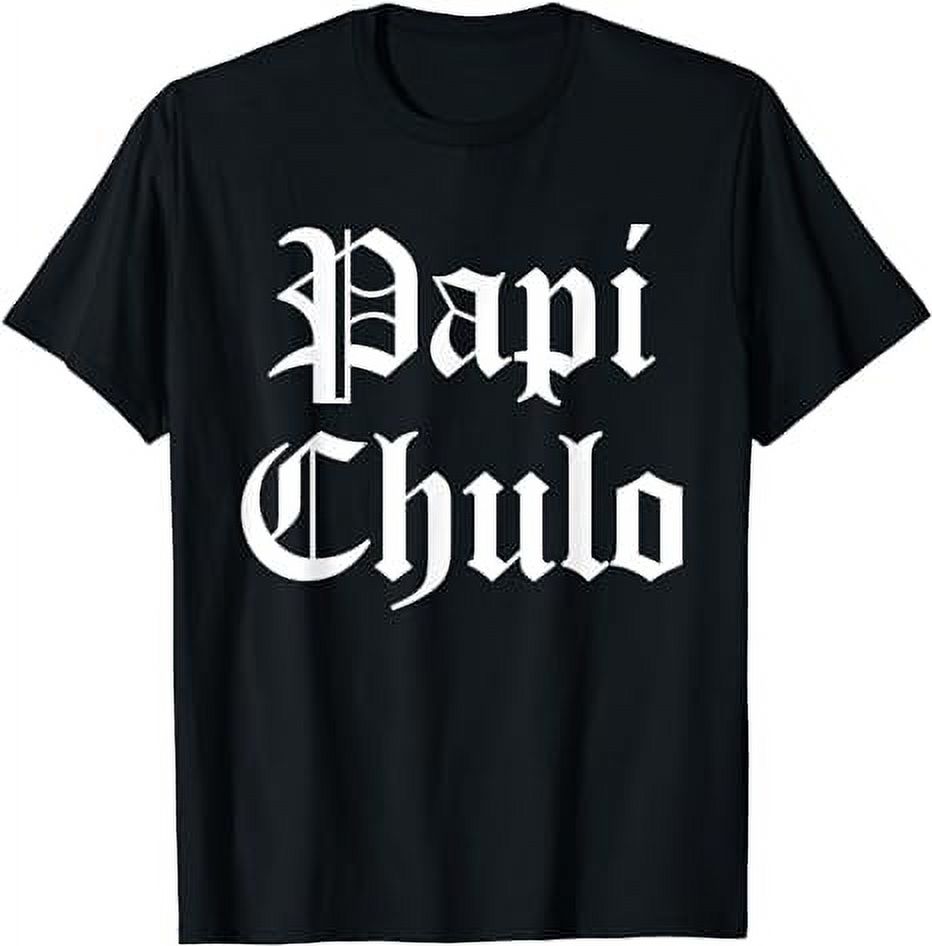 Papi Chulo Funny Mexican Spanish Handsome El Jefe Pimp Daddy TShirt