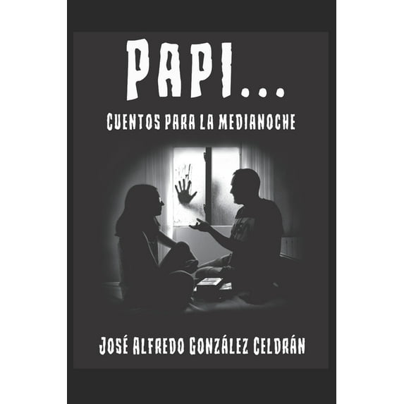 Papi... : Cuentos para la Medianoche (Paperback)