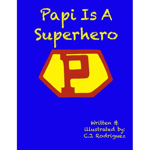 Papi Is A Superhero: Papi Es Un Superheroe, (Paperback)