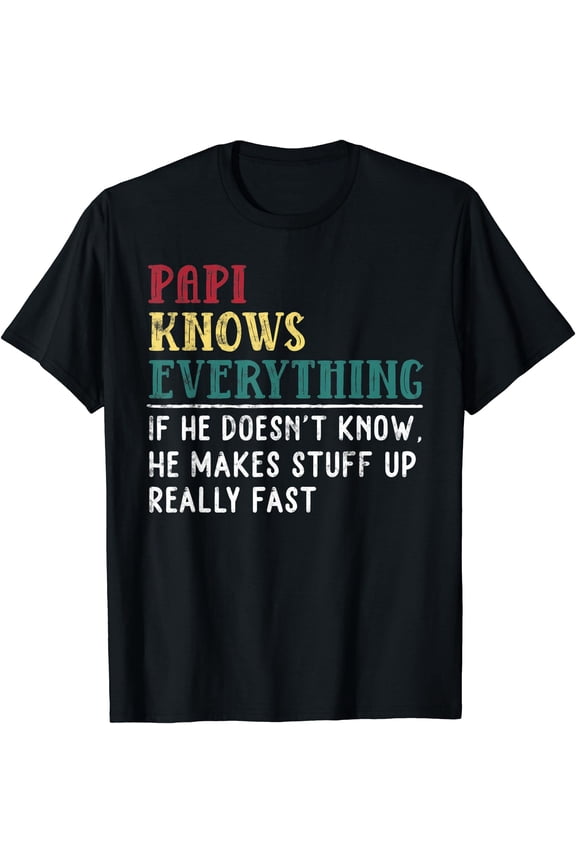 Papi Knows Everything Father'S Day Gift For Grandpa T-Shirt, Unisex T-Shirt