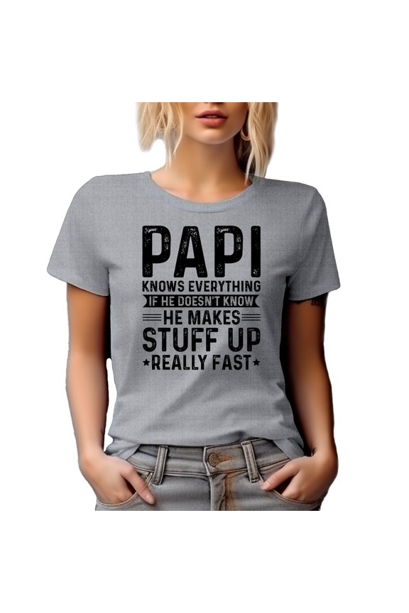 Papi Knows Everything, If He Doesn't Know, He Makes Stuff Really Fast, Funny Grandpa, Heather Grey T-Shirt, XL