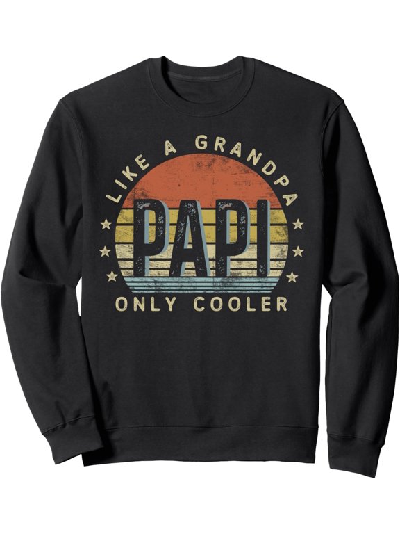 Papi Like Grandpa Only Cooler Gifts Vintage Style Sweatshirt