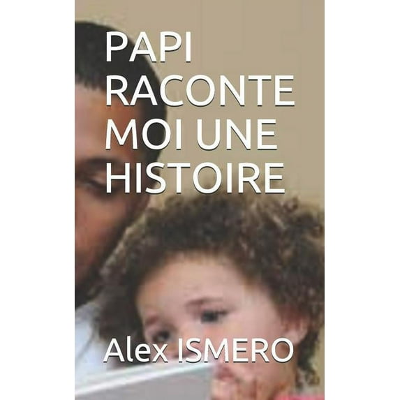 Papi Raconte Moi Une Histoire, (Paperback)