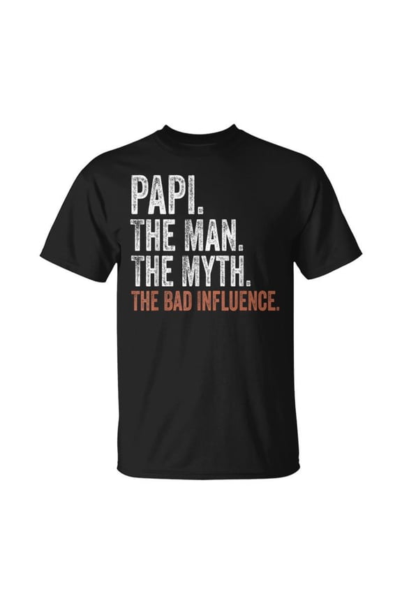 Papi The Man The Myth The Bad Influence Fathers Day Papi TShirt