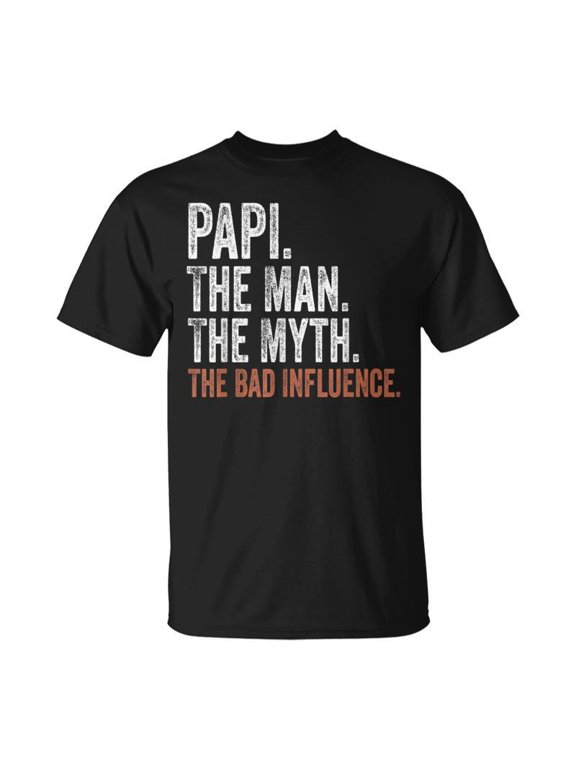 Papi The Man The Myth The Bad Influence Fathers Day Papi TShirt