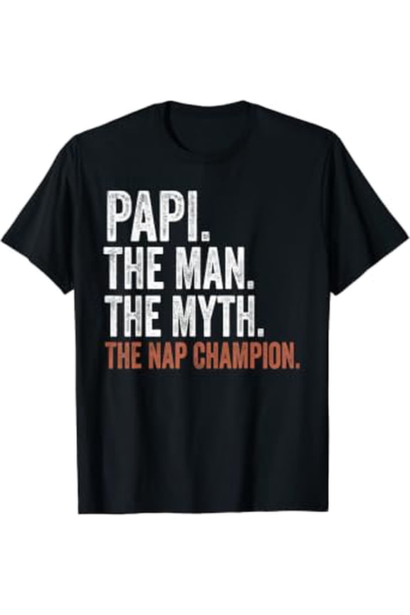 Papi The Man The Myth The Nap Champion Gifts Papi T-Shirt