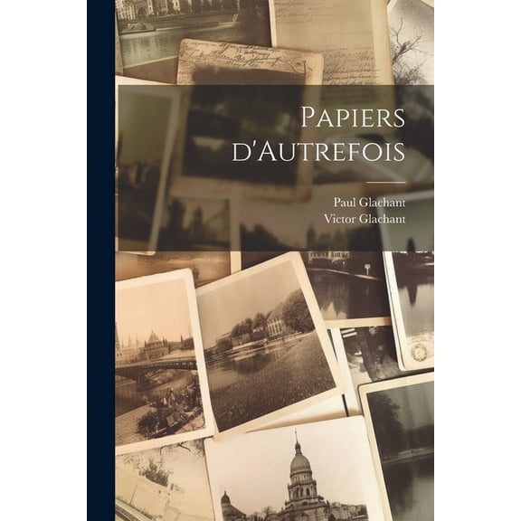 Papiers d'Autrefois (Paperback)