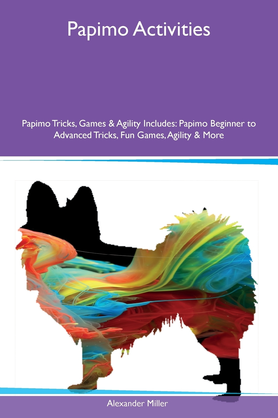 Papimo Activities Papimo Tricks, Games & Agility Includes : Papimo Beginner  to Advanced Tricks, Fun Games, Agility & More