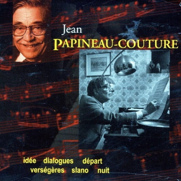 Papineau-Couture,Jean - Idee / Dialogues / Depart / Versegeres / Slano - Music & Performance - CD