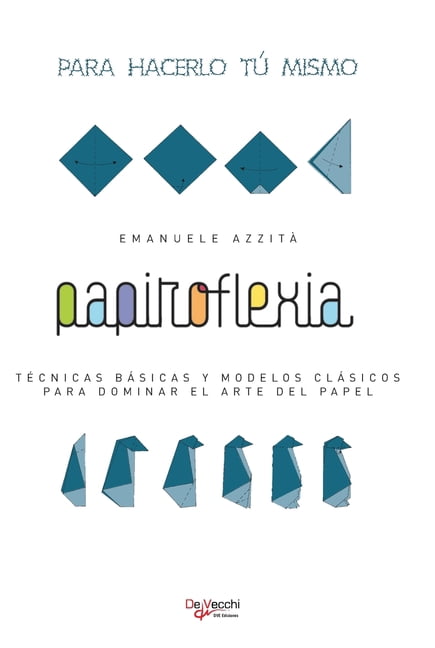 Papiroflexia: TÃ©cnicas bÃ¡sicas y modelos clÃ¡sicos para dominar el arte del papel, (Hardcover)
