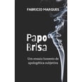 thumbnail image 1 of Papo Brisa: Um ensaio honesto de apolog?tica subjetiva edi??o internacional, 1 of 1