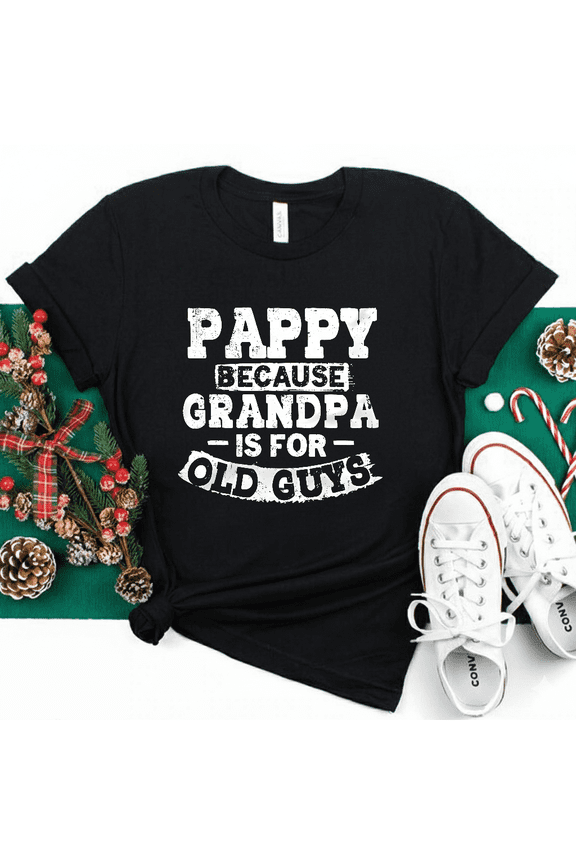 Pappy Because Grandpa Sounds Cooler Funny Family Unisex T-Shirt V10674, up to size 5XL