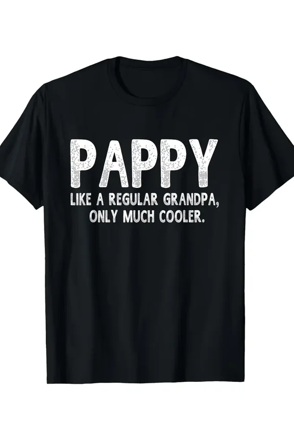 Pappy Definition Like Regular Grandpa Only Cooler Funny T-Shirt