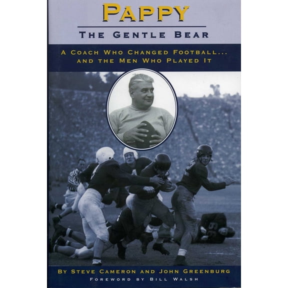 Pappy: Gentle Bear: A Coach Who Changed Football...And the Men Who Played It, (Hardcover)
