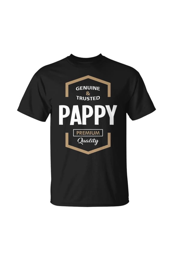Pappy Grandpa Gift Genuine Trusted Pappy Quality Unisex TShirt