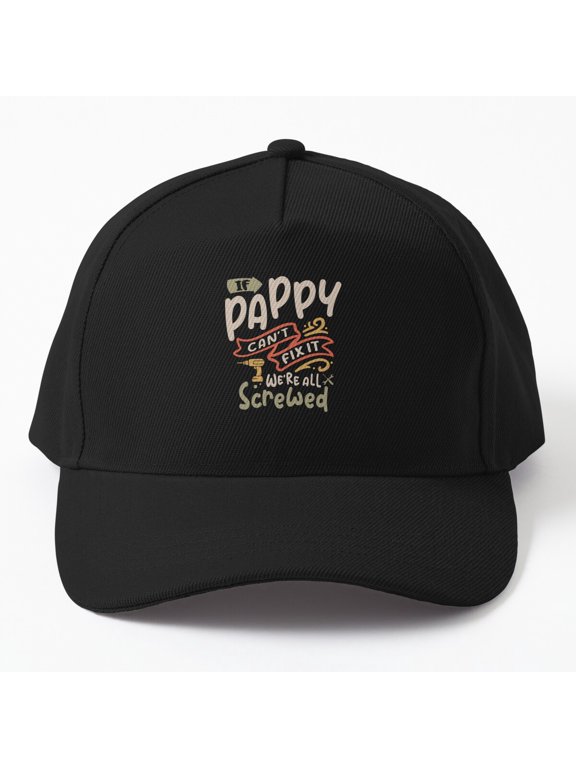 Pappy Handyman Grandpa Baseball Cap, We're All Screwed If Pappy Can't Fix It, Family Gift Hat