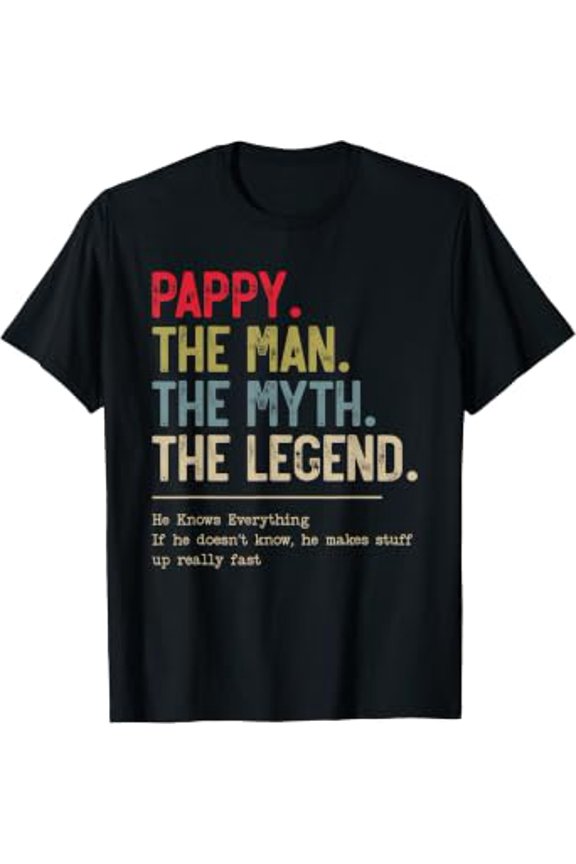 Pappy The Man The Myth The Legend He Knows Everything T-Shirt