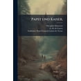 thumbnail image 1 of Papst und Kaiser, (Paperback), 1 of 1