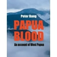 thumbnail image 1 of Papua blood: An account of West Papua, (Paperback), 1 of 1