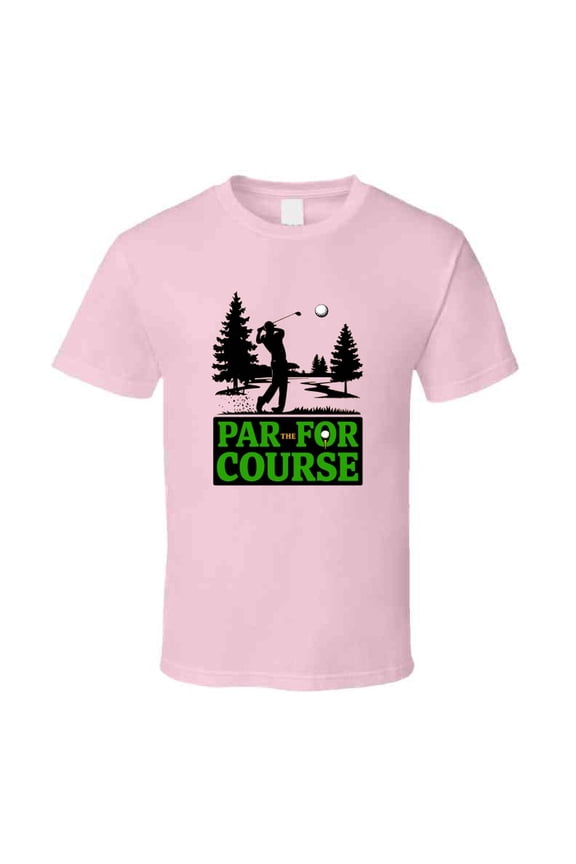 Par For The Course Golfer Swing T-shirt – Bold Tee For Golf Lovers & Swing Enthusiasts T Shirt
