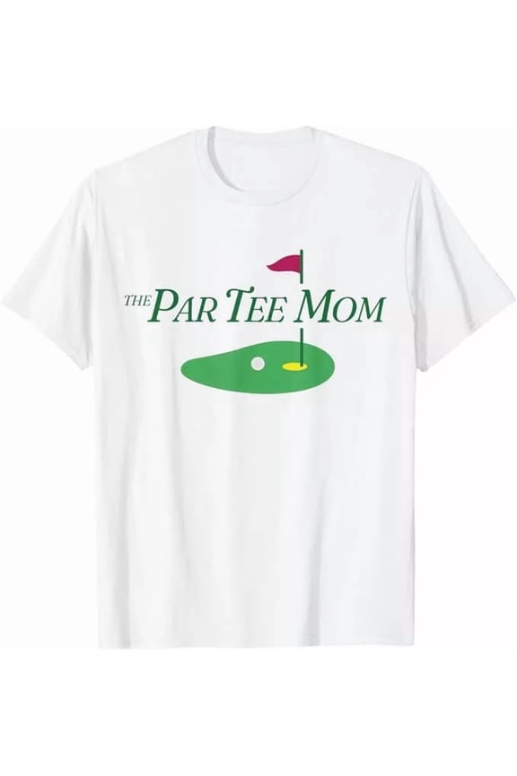 Par Tee Mom Funny Golf Masters Mom Sports Humor Art Unisex T-Shirt up to size 5XL