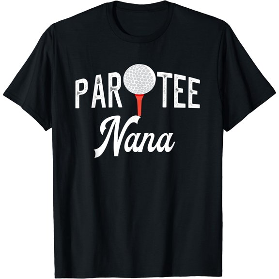 Par Tee Nana Funny Partee Golf Pun For Grandma T-Shirt, Unisex T-Shirt