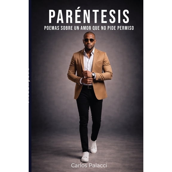 Parntesis: Poemas sobre un amor imposible, la distancia y lo que nunca deja de sentirse, (Paperback)