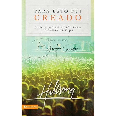 Los Para Esto Fui Creado: Alineando Tu Visi??n Para La Causa de Dios, (Paperback)