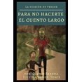 thumbnail image 1 of Para No Hacerte el Cuento Largo: La Versión de Terror : Para No Hacerte El Cuento Largo (Series #2) (Paperback), 1 of 1