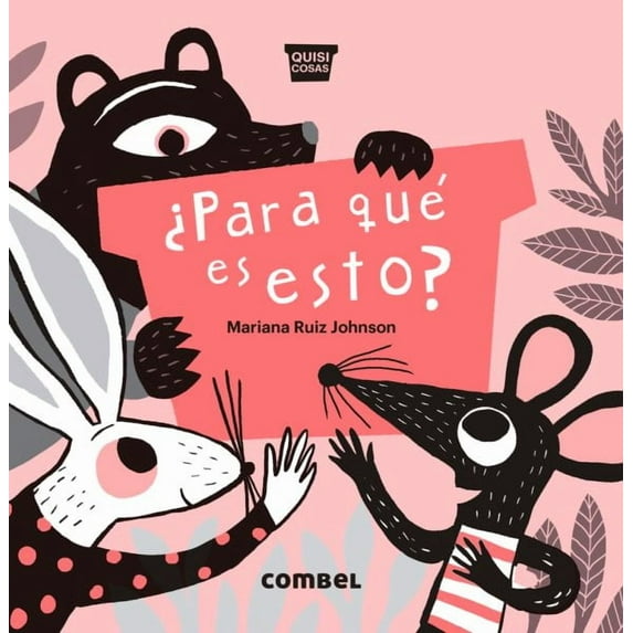 ¿Para Qué Es Esto? (Hardcover) by Mariana Ruiz