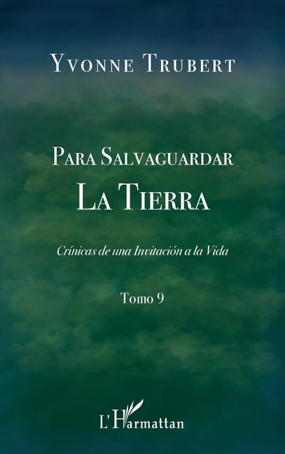 Para Salvaguardar la Tierra: Cronicas de una Invitacion a la Vida Tomo 9, (Paperback)