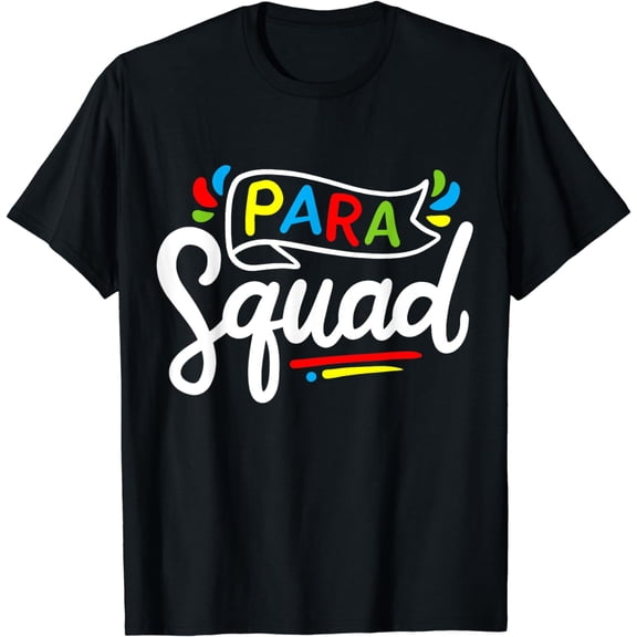 Para Squad Teacher Paraprofessional Para Professional T-Shirt