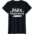 thumbnail image 1 of Para Teacher Paraprofessional Para professional T-Shirt, 1 of 3