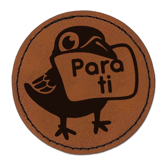 Para Ti Spanish Bird Crow For You Letter Raven Teacher Stamp Round Iron-On Engraved Faux Leather Patch Applique - 2.5 Inch - Brown