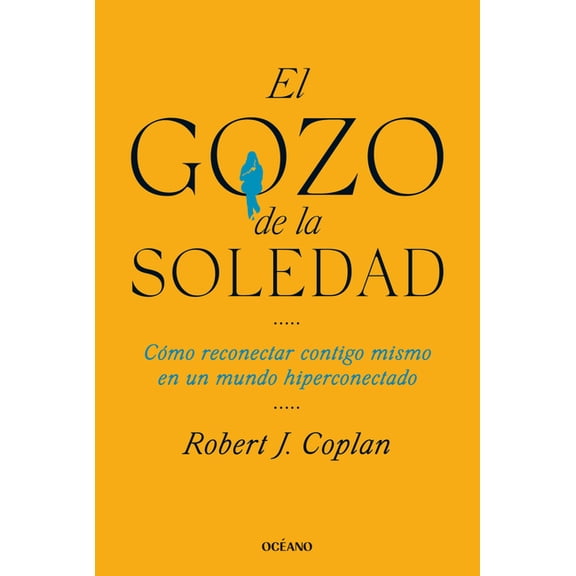 Para Estar Bien El Gozo de la Soledad / The Joy of Solitude: How to Reconnect with Yourself in a Overconnected World, (Paperback)