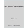 thumbnail image 1 of Pre-Owned Para siempre (Cuatro bodas 4) (Paperback) 8499898785 9788499898780, 1 of 1
