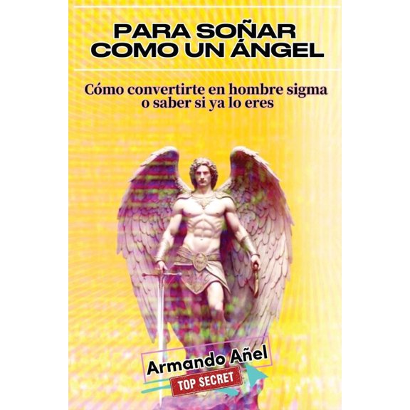 Para soar como un ngel: Cmo convertirte en Hombre Sigma o saber si ya lo eres, (Paperback)