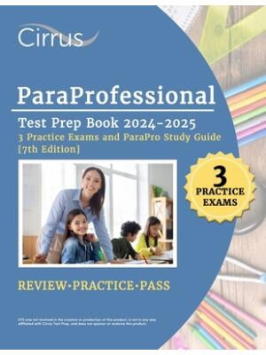 ParaProfessional Test Prep Book 2024-2025 : 3 Practice Exams and ...