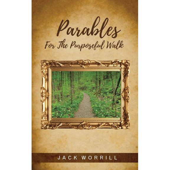 Parables For The Purposeful Walk, (Hardcover)