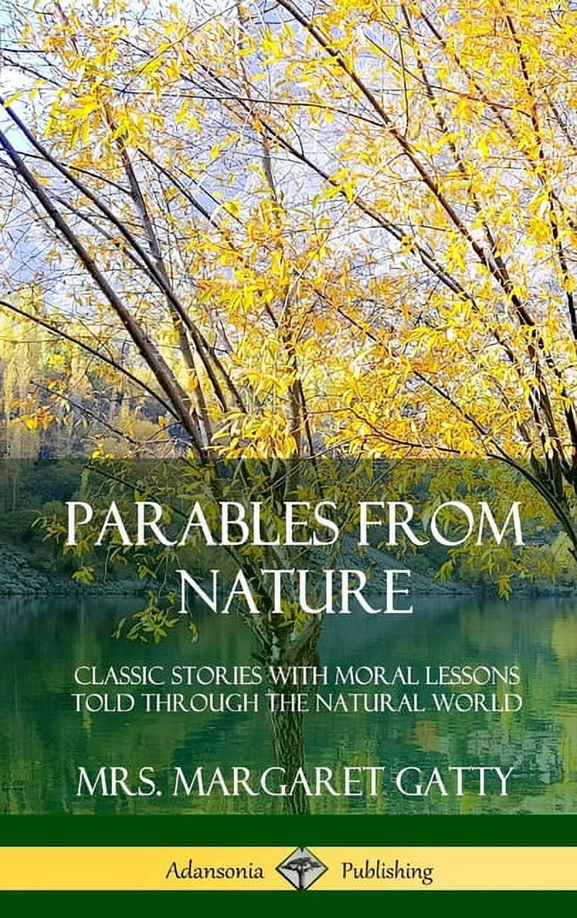 Parables From Nature: Classic Stories with Moral Lessons Told Through ...