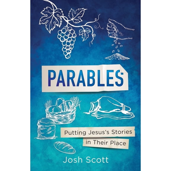 Parables: Putting Jesus's Stories in Their Place, (Paperback)